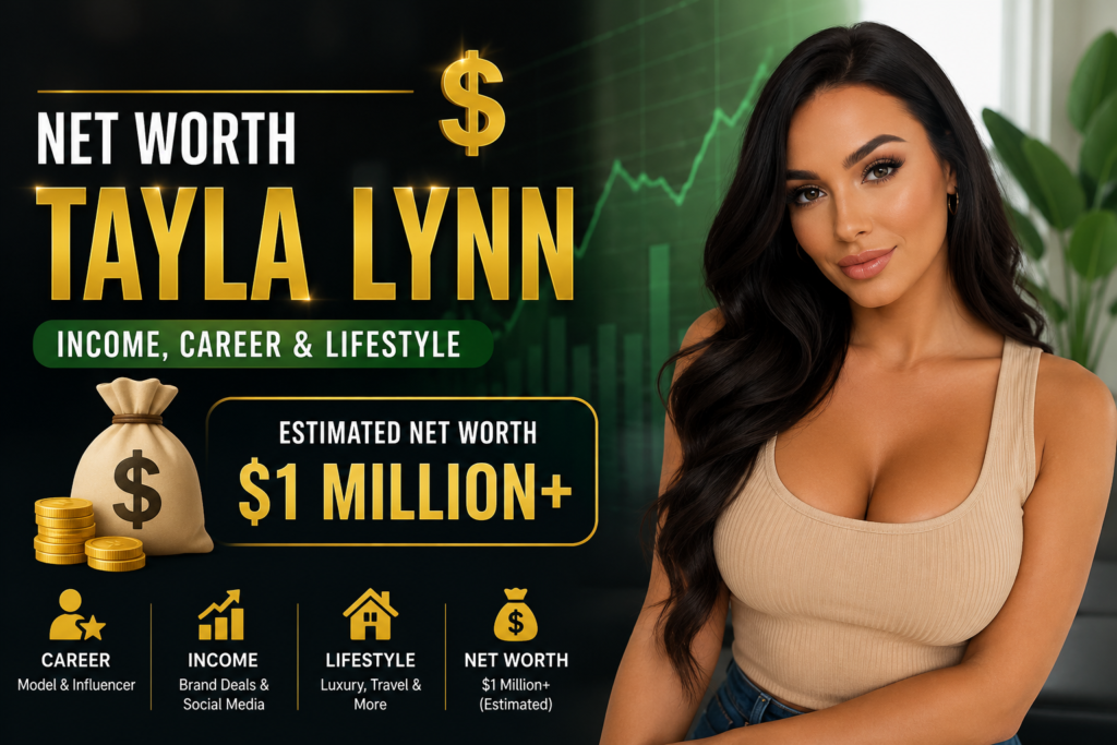 Net Worth Tayla Lynn